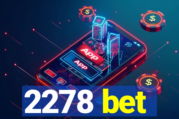 2278 bet